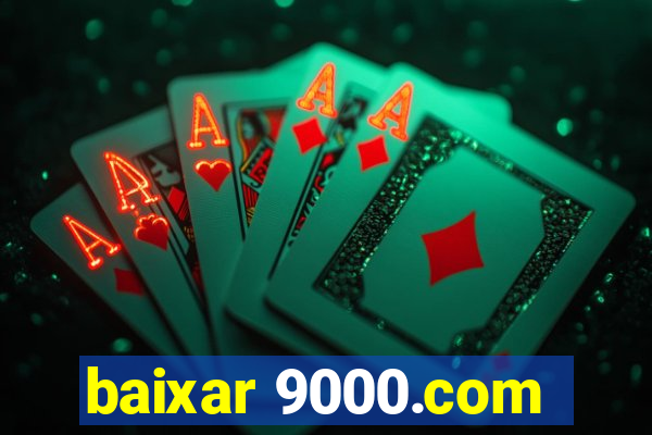 baixar 9000.com